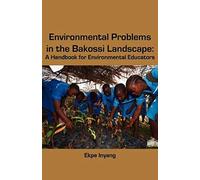 Environmental Problems In The Bakossi Landscape. A Handbook For Environmental Educators