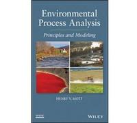 Environmental Process Analysis by Henry V. South Dakota School of Mines and Technology University of Minnesota Mott Henry V. South Dakota School of Mines and Technology University of Minnesota Mott (A