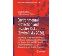 Environmental Protection and Disaster Risks (EnviroRisks 2026): Proceedings of the 4th International Conference on Environmental Protection and ... on Crisis Management and Disaster Response