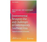 Environmental Resources Use And Challenges In Contemporary Southeast Asia