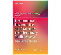 Environmental Resources Use And Challenges In Contemporary Southeast Asia