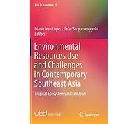 Environmental Resources Use And Challenges In Contemporary Southeast Asia