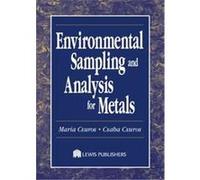 Environmental Sampling and Analysis for Metals Csaba Csuros, Maria Csuros (Auteur)