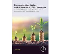 Environmental, Social, and Governance (ESG) Investing: A Balanced Analysis of the Theory and Practice of a Sustainable Portfolio
