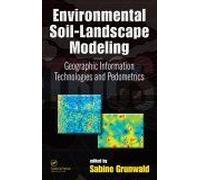 Environmental Soil-Landscape Modeling : Geographic Information Technologies And Pedometrics Books In Soils, Plants, And The Environment