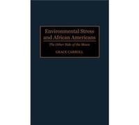 Environmental Stress and African Americans The Other Side of the Moon by Grace Carroll Grace Carroll (Auteur)