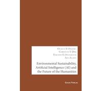 Environmental Sustainability, Artificial Intelligence (AI) and the Future of the Humanities