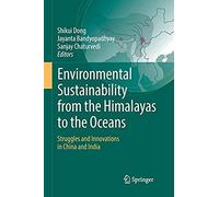 Environmental Sustainability From The Himalayas To The Oceans