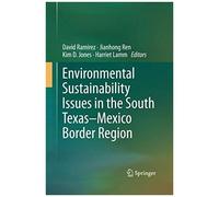 Environmental Sustainability Issues In The South Texas-Mexico Border Region