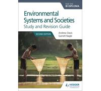 Environmental Systems and Societies for the IB Diploma Study and Revision Guide: Second edition