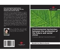 Environmental Technician: Between The Profession Of The Future And Social Vision