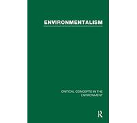 Environmentalism: Critical Concepts