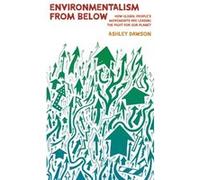 Environmentalism from Below: How Global People's Movements Are Leading the Fight for Our Planet