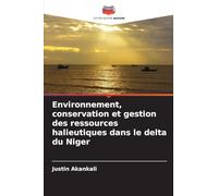 Environnement, conservation et gestion des ressources halieutiques dans le delta du Niger