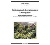 Environnement et développement à Madagascar - du plan d'action environnemental à la mise en valeur touristique des ressources naturelles - Bruno Sarrasin - Karthala - broché - Essai