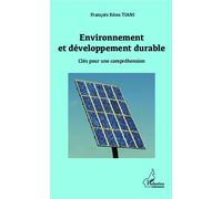 Environnement et développement durable Clés pour une compréhension - Francois TIANI Keou - L'harmattan - broché - Essai