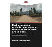 Environnement et écologie dans les zones rurales arides et semi-arides d'Iran: Sélection d'animaux et de plantes résistants à la sécheresse et au dessèchement