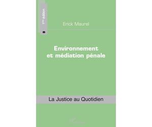 Environnement et médiation pénale - Erick Maurel - L'harmattan - broché - Etude