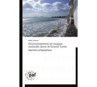 Environnement et risques naturels dans le grand tunis - Chouari-W - P.academiques Francophones - broché - Etude