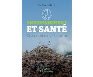Environnement et santé Didier Sicard (Préface), Denis Bard (Auteur)