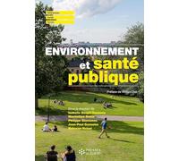 Environnement et santé publique: Fondements et pratiques