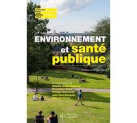 Environnement et santé publique: Fondements et pratiques