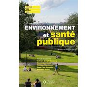Environnement et santé publique Fondements et pratiques - Philippe Glorennec - Presses Ehesp - broché - Essai