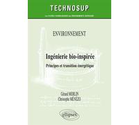 Environnement - Ingénierie bio-inspirée - Principes et transition énergétique - Niveau C - Gérard Merlin - Ellipses - broché - Scolaire / Universitaire