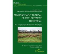 Environnement tropical et développement territorial Pour une géographie décloisonnée et appliquée - Moïse Tsayem-Demaze - L'harmattan - broché - Essai