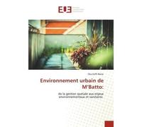 Environnement urbain de M'Batto: De la gestion spatiale aux enjeux environnementaux et sanitaires - Oka Koffi Blaise - Universitaires Europeennes - broché - Livre