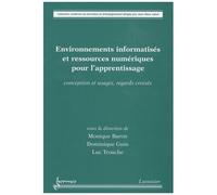 Environnements Informatisés Et Ressources Numériques Pour L'apprentissage - Conception Et Usages, Regards Croisés