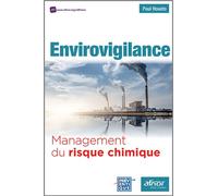Envirovigilance Management du risque chimique. - Paul Houeto - Afnor - broché - Guide