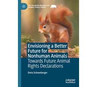 Envisioning a Better Future for Nonhuman Animals: Towards Future Animal Rights Declarations