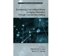Envisioning Critical Race Praxis In Higher Education Through Counter¿Storytelling (Hc)