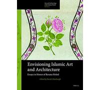 Envisioning Islamic Art And Architecture