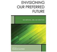 Envisioning Our Preferred Future