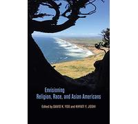 Envisioning Religion, Race, And Asian Americans