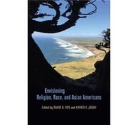 Envisioning Religion Race and Asian Americans Envisioning Religion Race and Asian Americans (Auteur)