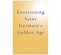 Envisioning Saint Germain's Golden Age