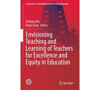 Envisioning Teaching And Learning Of Teachers For Excellence And Equity In Education