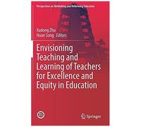 Envisioning Teaching And Learning Of Teachers For Excellence And Equity In Education