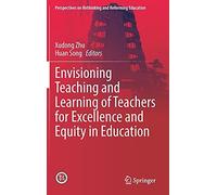 Envisioning Teaching And Learning Of Teachers For Excellence And Equity In Education