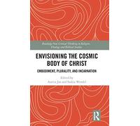 Envisioning The Cosmic Body Of Christ
