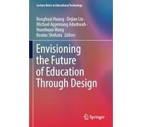 Envisioning the Future of Education Through Design