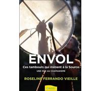 Envol - Ces Tambours Qui Mènent À La Source - Une Ode Au Chamanisme