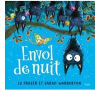 Envol de nuit Lu Fraser (Auteur), Sarah Warburton (Illustration)