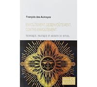 Envoûtement, désenvoûtement, contre-envoûtement