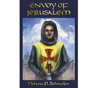 Envoy of Jerusalem: Balian D'ibelin and the Third Crusade