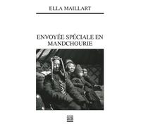 Envoyée spéciale en Mandchourie - Ella Maillart - Zoe - broché - Récit