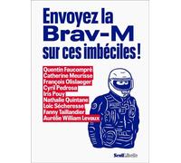 Envoyez la Brav-M sur ces imbéciles ! - Collectif - Seuil - broché - Essai